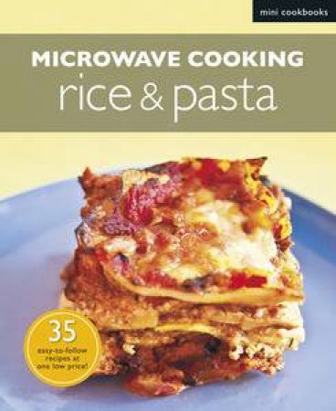 Microwave Recipes: Rice & Pasta: Mini Cookbooks by Cavendish Cuisine Marshall