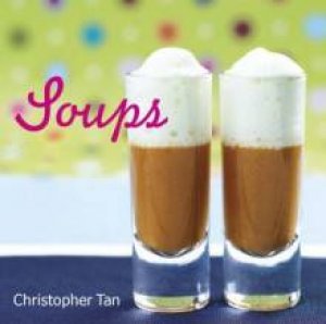 Soups by Christopher Tan
