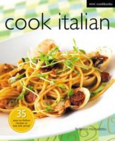 Cook Italian: Mini Cookbooks by Cavendish Marshall