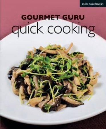 Gourmet Guru Quick Cooking: Mini Cookbook by Various
