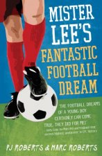 Mister Lees Fantastic Football Dream