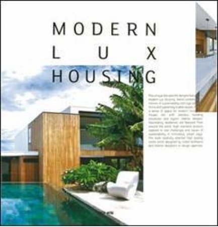 Modern Lux Housing by EDITORS