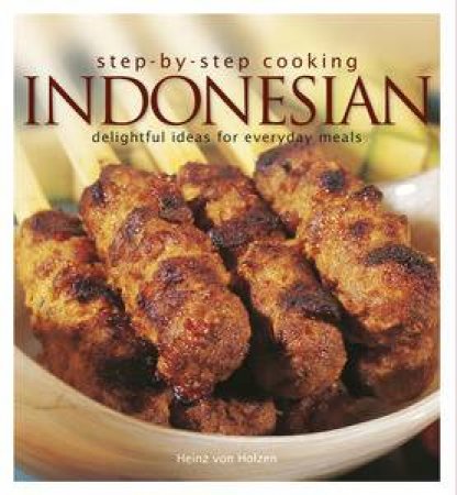 Step-by-Step Cooking: Indonesian by Cavendish Marshall