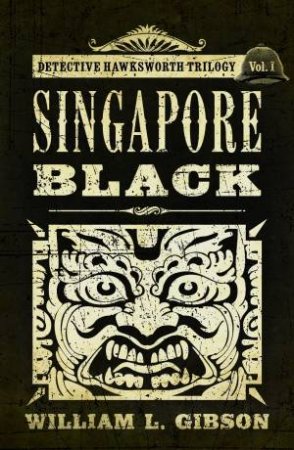 Singapore Black by William L Gibson