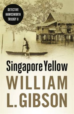 Singapore Yellow by William L Gibson