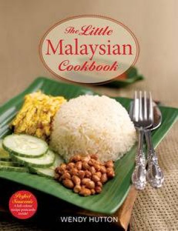 The Little Malaysian Cookbook by Wendy Hutton
