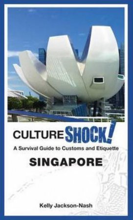 Cultureshock! Singapore by Kelly Jackson Nash