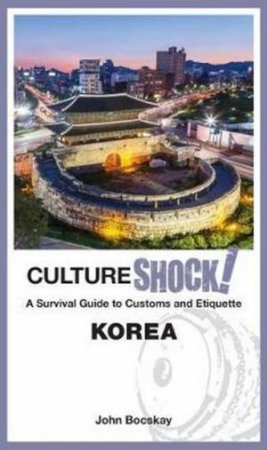 Cultureshock! Korea by John Bocskay