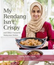 My Rendang Isnt Crispy And Other Favourite Malaysian Dishes