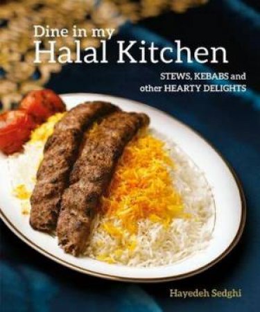 Dine In My Halal Kitchen by Hayedeh Sedghi