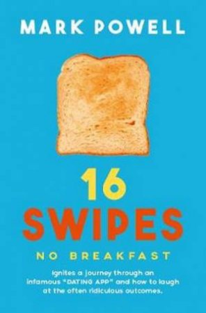 16 Swipes No Breakfast by Mark Powell