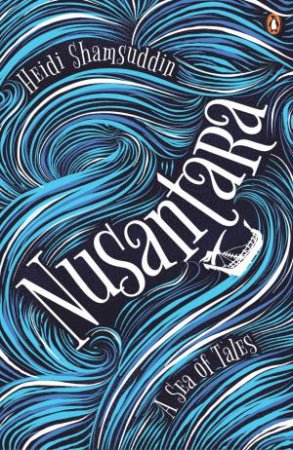 Nusantara - A Sea Of Tales by Heidi Shamsuddin
