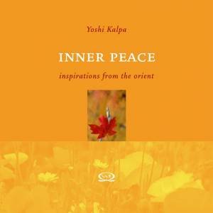 Inspirations From The Orient: Inner Peace by Yoshi Kalpa