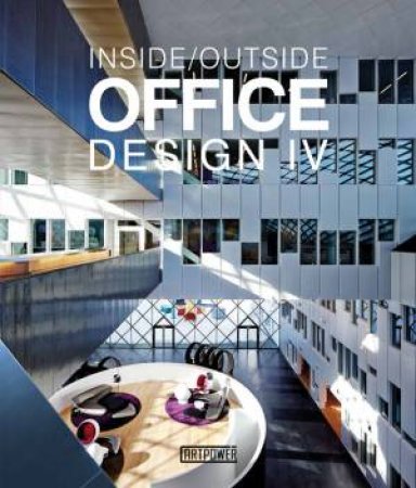 Inside/Outside Office Design IV by Various
