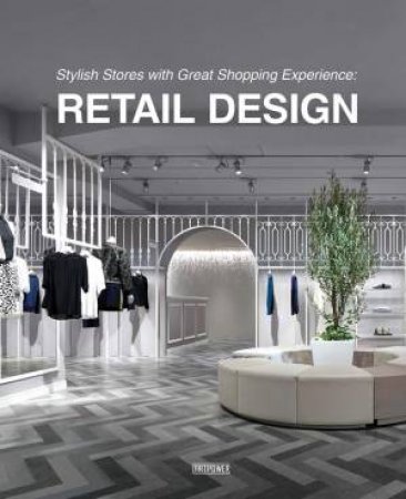 Stylish Stores with Great Shopping Experience: Retail Design by LI JUAN