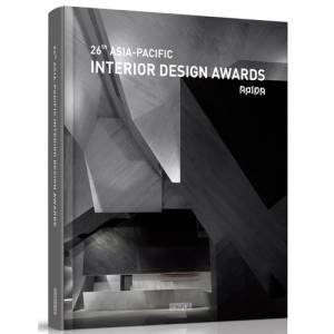 26th Asia-Pacific Interior Design Awards by Various