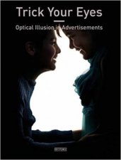 Trick Your Eyes Optical Illusion In Advertisements