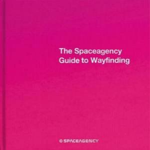 Spaceagency Guide to Wayfinding by Li Aihong