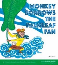 Monkey Borrows The Palmleaf Fan My Favourite Chinese Stories Series