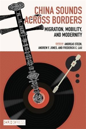 China Sounds Across Borders by Andreas Steen & Andrew Jones & Frederick C. Lau