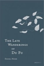 The Late Wanderings of Du Fu