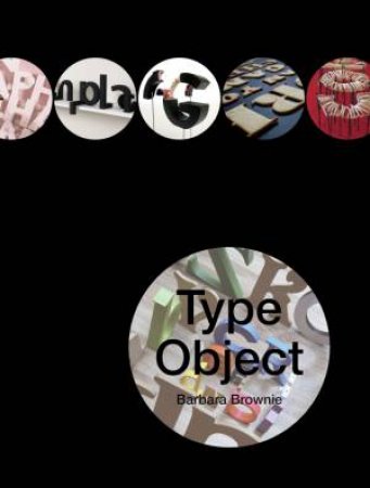 Type Object by Barbara Brownie