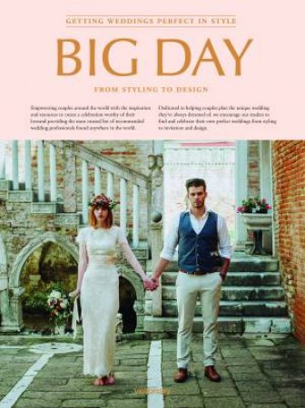 Big Day: Getting Weddings Perfect In Style by Various