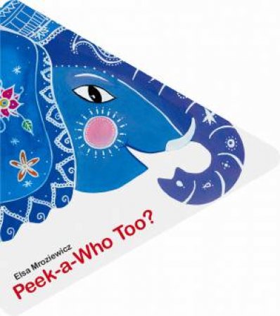 Peek-A-Who Too? by Elsa Mroziewicz