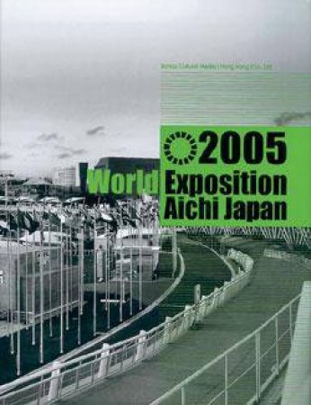 2005 World Exposition Aichi Japan by Various