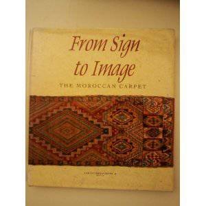 From Sign To Image: The Moroccan Carpet by Abdelkebir Khatibi & Ali Amahan