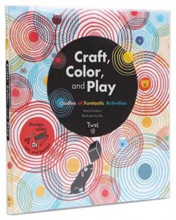 Craft, Color, And Play by Marie Fordacq