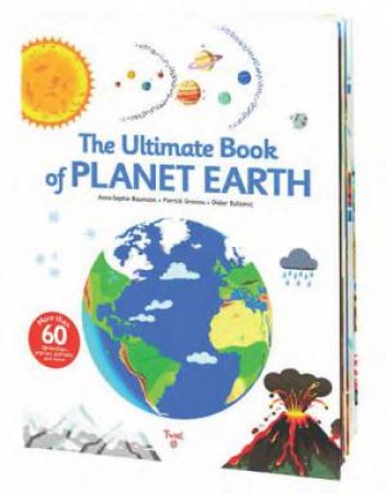 The Ultimate Book Of Planet Earth by Anne-Sophie Baumann & Didier Balicevic