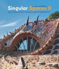 Singular Spaces II From the Eccentric to the Extraordinary in Spanish Art Environments