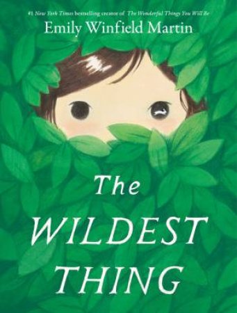 The Wildest Thing by Emily Winfield;Martin, Emily Win Martin