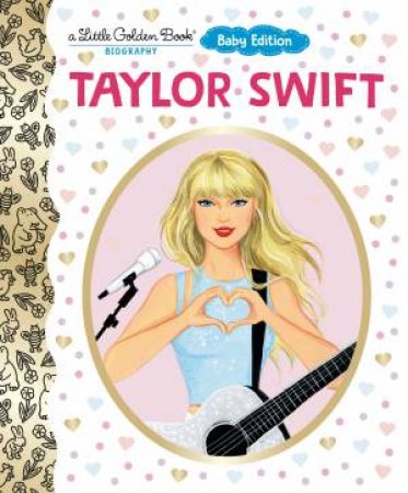 Taylor Swift: Baby Edition (A Little Golden Book Biography) by Wendy;Chavarri, Elisa Loggia