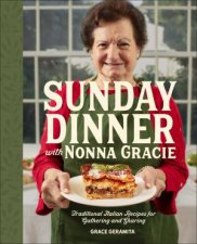 Sunday Dinner with Nonna Gracie