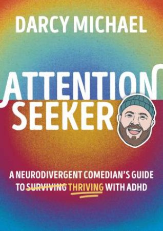Attention Seeker by Darcy Michael