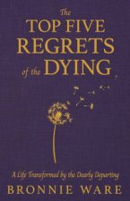 Top Five Regrets of the Dying