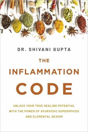 The Inflammation Code by Dr. Shivani Gupta
