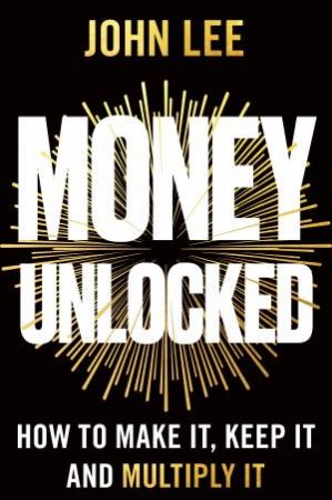 Money Unlocked by John Lee