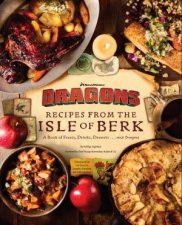 DreamWorks Dragons Recipes from the Isle of Berk Official Cookbook