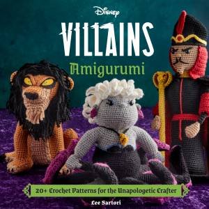 Disney Villains Amigurumi by Insight Editions & Lee Sartori