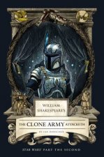 William Shakespeares The Clone Army Attacketh Star Wars Part the Second