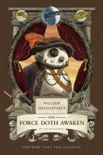 William Shakespeares The Force Doth Awaken Star Wars Part the Seventh