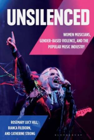 Unsilenced by Rosemary Lucy Hill & Bianca Fileborn & Catherine Strong