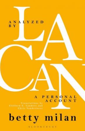 Analyzed by Lacan by Betty Milan & Chris Vanderwees & Clifford E. Landers & Esther Rashkin & Mari Ruti & Peter L. Rudnytsky