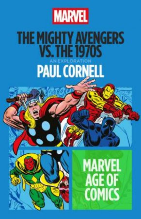 The Mighty Avengers vs. the 1970s by Paul Cornell