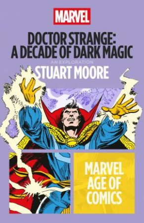 Doctor Strange: A Decade of Dark Magic by Stuart Moore