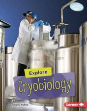 HighTech Science Explore Cryobiology