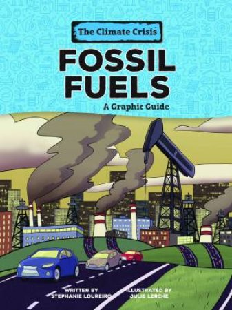 Fossil Fuels by Stephanie Loureiro & Julie Lerche
